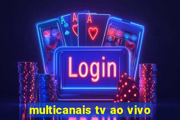 multicanais tv ao vivo