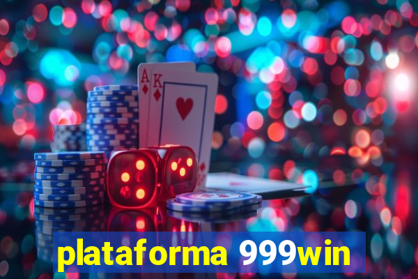 plataforma 999win