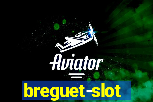 breguet-slot