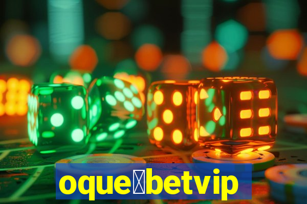 oque茅betvip