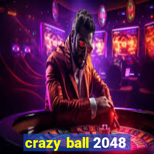 crazy ball 2048