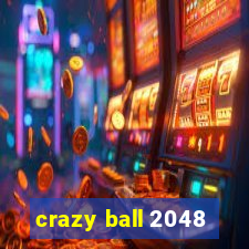 crazy ball 2048