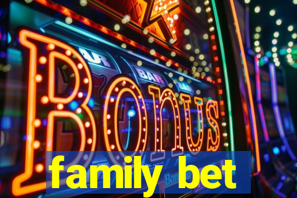 family bet