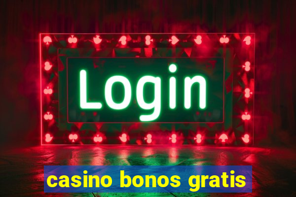 casino bonos gratis