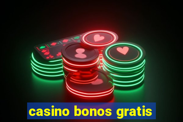 casino bonos gratis