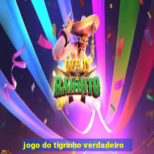 jogo do tigrinho verdadeiro