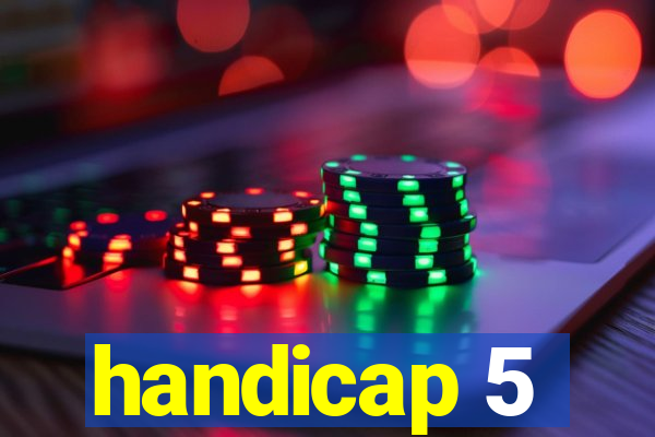 handicap 5