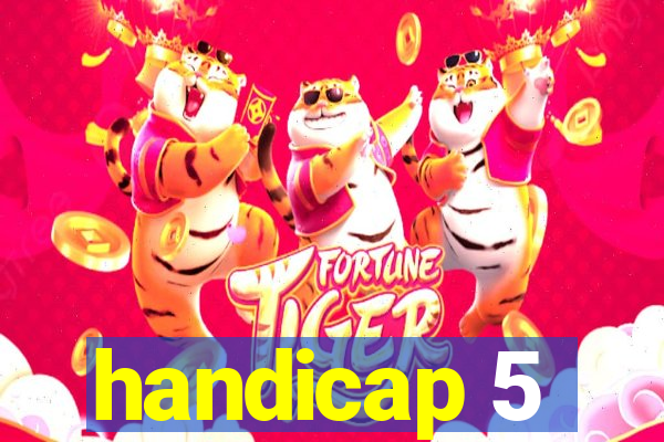 handicap 5