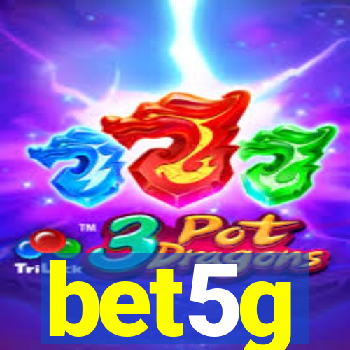 bet5g