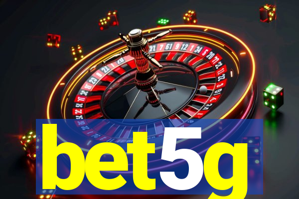 bet5g