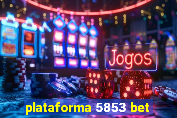 plataforma 5853 bet