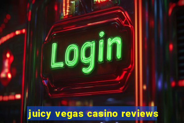 juicy vegas casino reviews