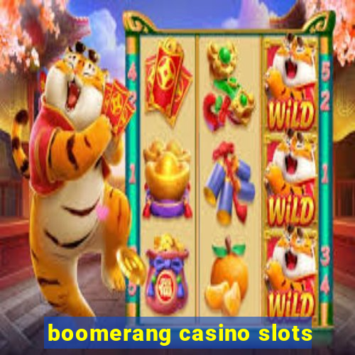 boomerang casino slots