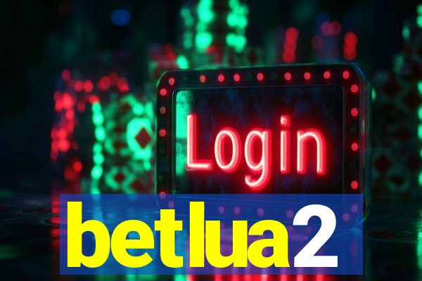 betlua2