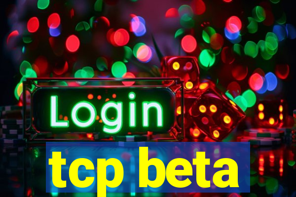 tcp beta