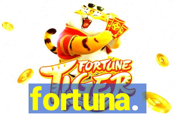 fortuna.