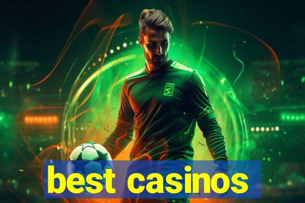 best casinos