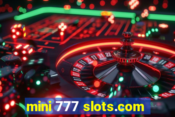 mini 777 slots.com