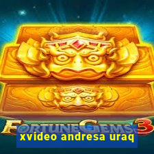 xvideo andresa uraq