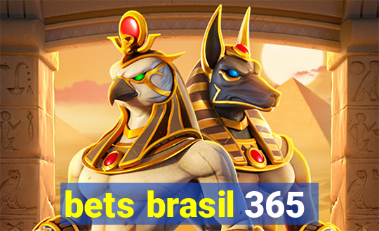 bets brasil 365