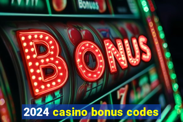 2024 casino bonus codes