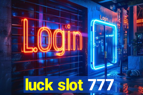 luck slot 777