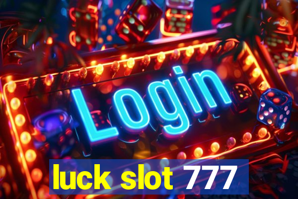 luck slot 777