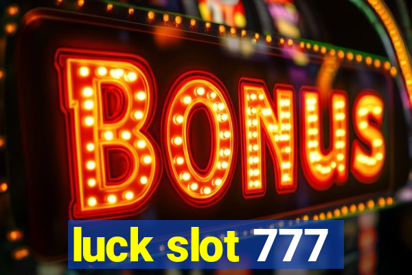 luck slot 777