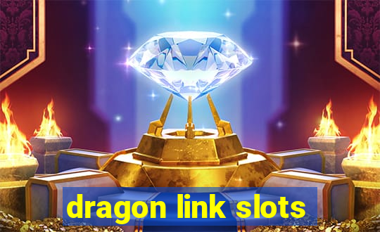 dragon link slots