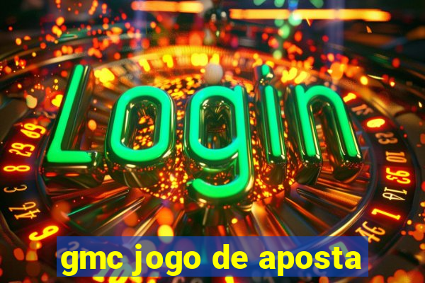 gmc jogo de aposta