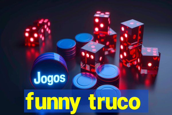 funny truco