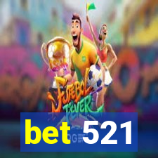 bet 521