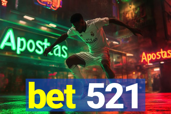 bet 521