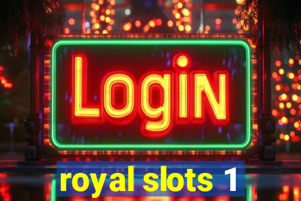 royal slots 1