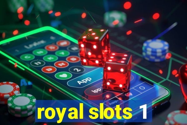 royal slots 1