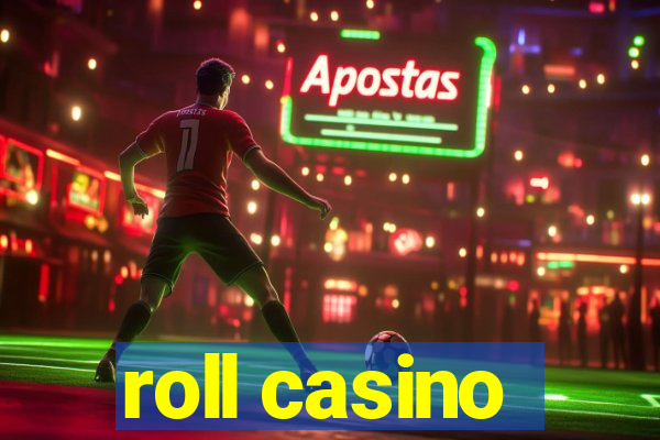 roll casino