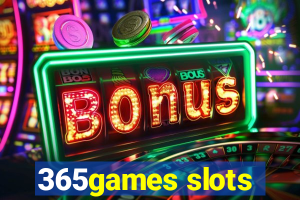 365games slots