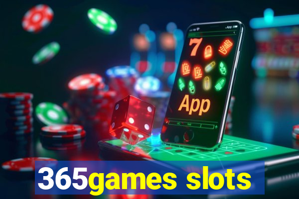 365games slots