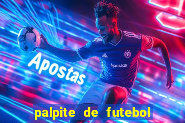 palpite de futebol de hoje