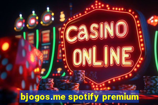 bjogos.me spotify premium