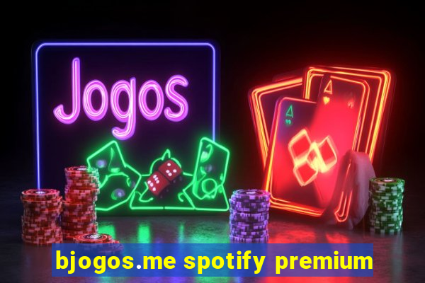 bjogos.me spotify premium