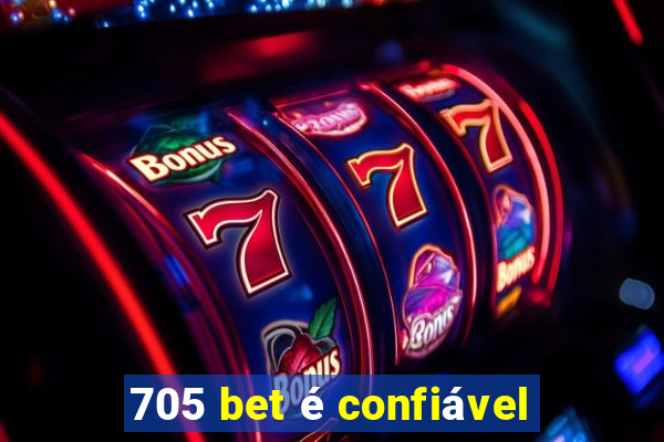 705 bet é confiável