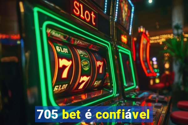 705 bet é confiável