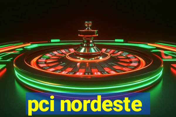 pci nordeste