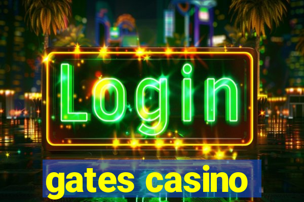 gates casino