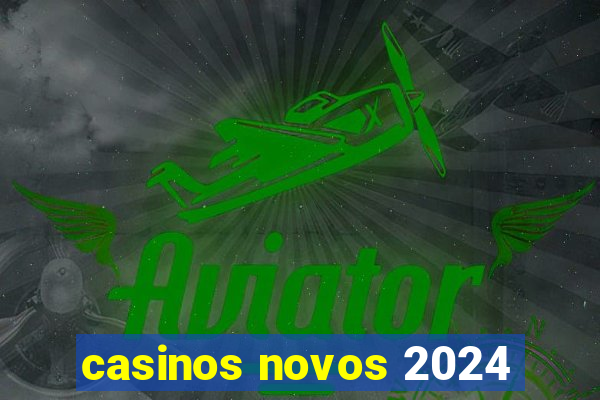 casinos novos 2024