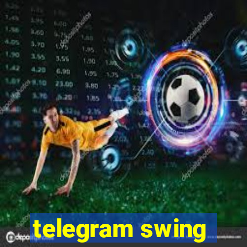 telegram swing