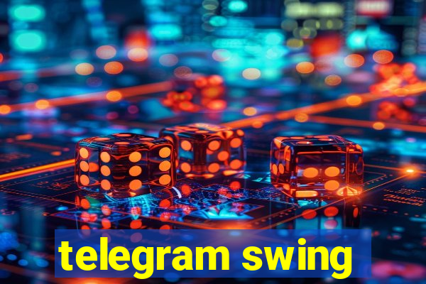 telegram swing