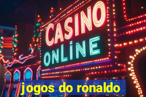 jogos do ronaldo