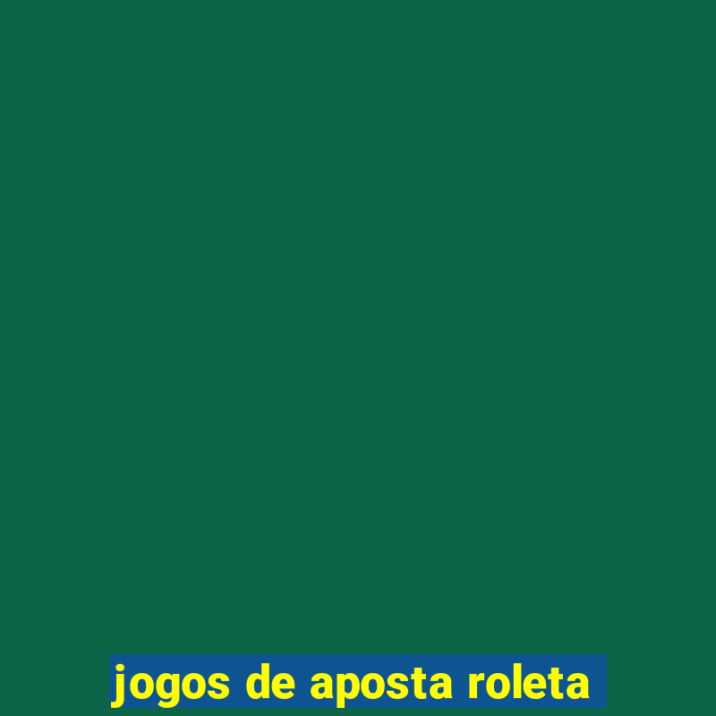 jogos de aposta roleta